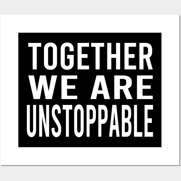 Together We Are Unstoppable Wall Art by semsim